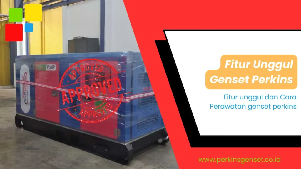fitur unggul genset perkins dan cara perawatannya