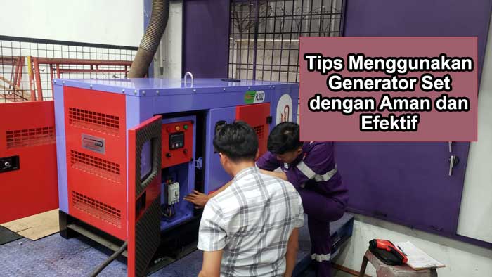 Tips-Menggunakan-Generator-Set-dengan-Aman-dan-Efektif