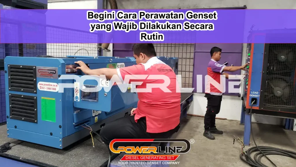 Begini Cara Perawatan Genset yang Wajib Dilakukan Secara Rutin